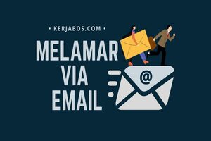 Simak Ini! Cara Terbaik Melamar Pekerjaan Via Email
