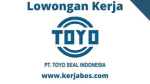 Operator Produksi di PT Toyo Seal Indonesia