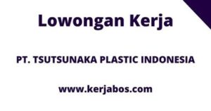 Operator Produksi di PT Tsutsunaka Plastic Indonesia