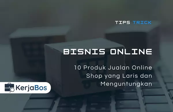 10 Produk Jualan Online Shop yang Laris dan Menguntungkan