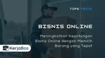 Tips Memilih Barang yang Cocok untuk Bisnis Online