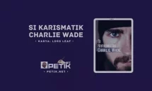 Link Baca Novel Si Karismatik Charlie Wade Full Episode Gratis