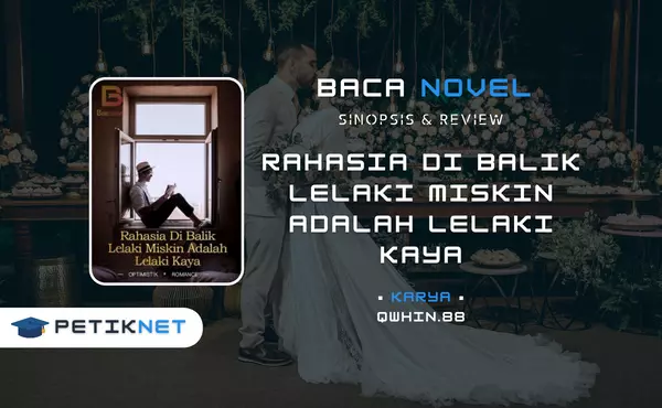 Baca dan Unduh Novel Rahasia Di Balik Lelaki Miskin Adalah Lelaki Kaya Full Episode Pdf