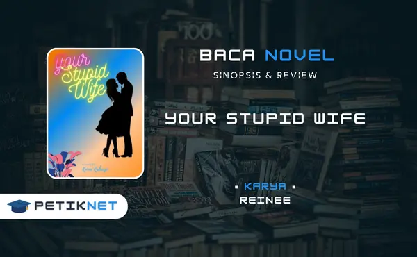 Baca dan Unduh Novel YOUR STUPID WIFE Full Episode Pdf Free