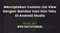 Cara Membuat Custom List View Icon & Text Di Android Studio