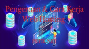 Pengertian dan Cara Kerja Web Hosting