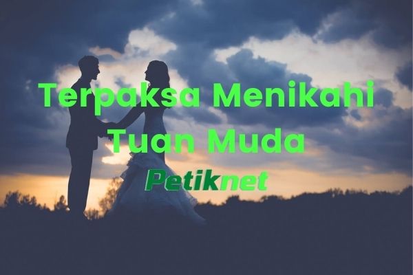 Terpaksa Menikahi Tuan Muda