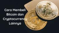 Cara Membeli Bitcoin dan Cryptocurrency Lainnya