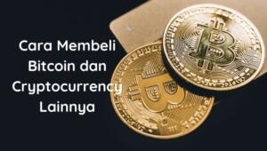 Cara Membeli Bitcoin dan Cryptocurrency Lainnya