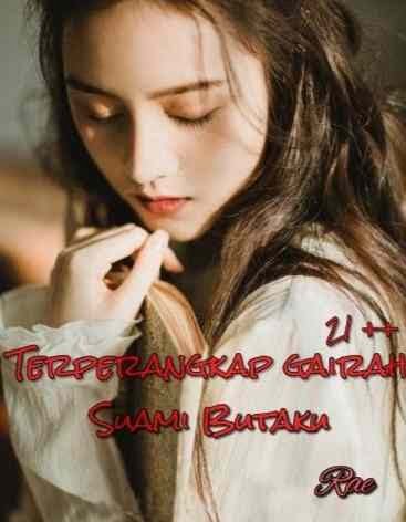 Baca Novel Terperangkap Gairah Suami Butaku Full Episode Gratis (Update)