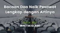 Bacaan Doa Naik Pesawat Lengkap dengan Artinya