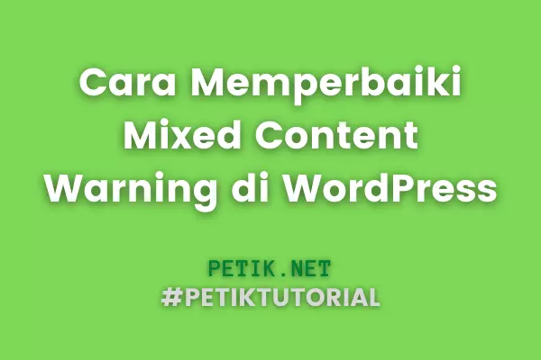 Cara Memperbaiki Mixed Content Warning di WordPress