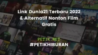 Link Dunia21 Terbaru 2022 & Alternatif Nonton Film Gratis