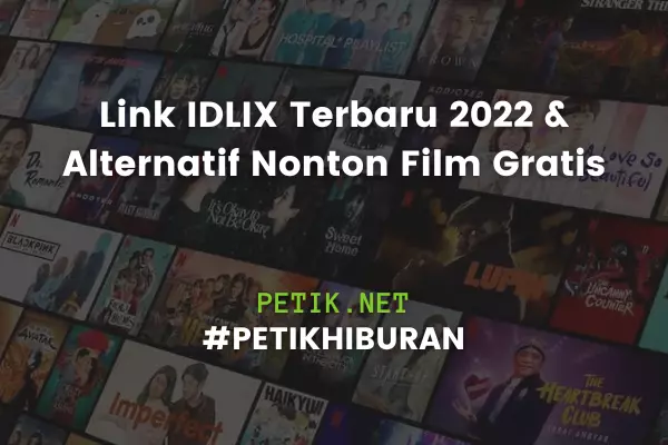 Link IDLIX Terbaru 2022 & Alternatif Nonton Film Gratis