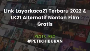 Link Layarkaca21 Terbaru 2022 & LK21 Alternatif Nonton Film Gratis