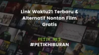 Link Waktu21 Terbaru 2022 & Alternatif Nonton Film Gratis