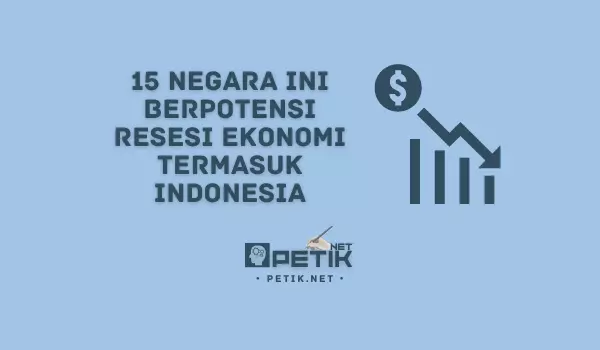 15 Negara ini Berpotensi Resesi Ekonomi Termasuk Indonesia