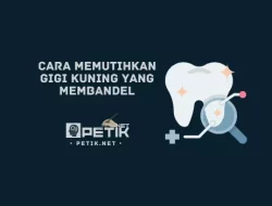 Bagaimana Cara Memutihkan Gigi Kuning Secara Alami dan Cepat