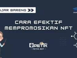 Pengen NFT Cepat Laku? Simak nih Cara Promosi NFT yang Efektif