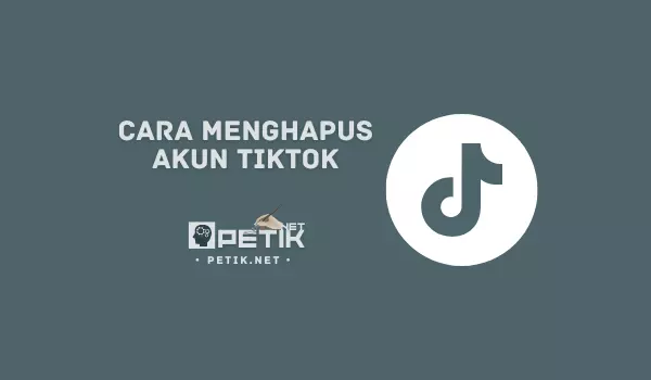 Cara Menghapus Akun Tiktok Lupa Password dan Email