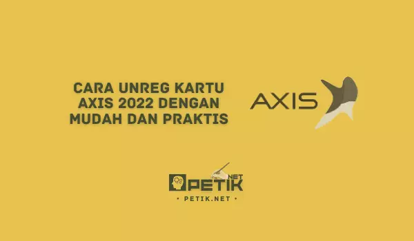 Cara Unreg Kartu Axis Dengan Mudah dan Praktis