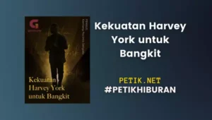 Link Baca Novel Kekuatan Harvey York Untuk Bangkit Full Episode Gratis