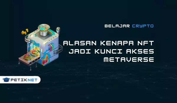 Alasan Kenapa NFT jadi Kunci Akses Metaverse