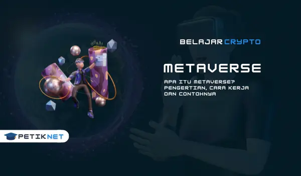 Apa Itu Metaverse? Pengertian, Cara kerja dan Contohnya