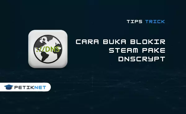 Cara Buka Steam yang Diblokir Kominfo Pake DNSCrypt