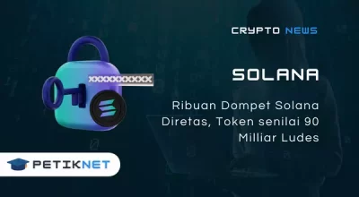 Ribuan Dompet Solana Diretas, Token senilai 90 Milliar Ludes