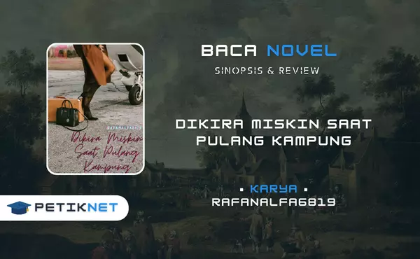 Link Baca Novel Dikira Miskin Saat Pulang Kampung Pdf Full Episode Gratis