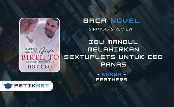 Link Baca Novel Ibu Mandul Melahirkan Sextuplets Untuk CEO Panas Full Episode