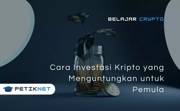 Cara Investasi Kripto yang Menguntungkan untuk Pemula