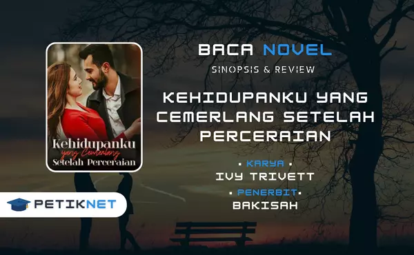 Link Baca dan Download Novel Kehidupanku yang Cemerlang Setelah Perceraian Pdf Full Episode Gratis