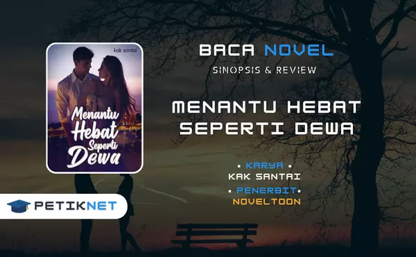 Link Baca dan Download Novel Menantu Hebat Seperti Dewa Pdf Full Episode Gratis