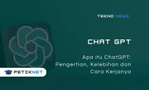 Apa itu ChatGPT: Pengertian, Kelebihan dan Cara Kerjanya