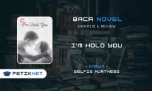 Novel I’m Hold You Full Episode by Selfie Hurtness