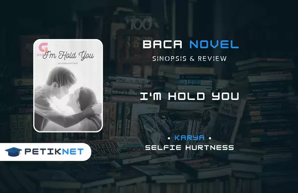 Baca dan Unduh Novel I'm Hold You Full Episode Pdf Gratis