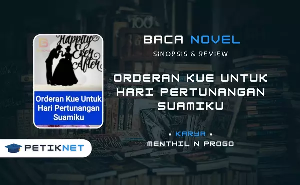 Link Baca dan Download Novel Orderan Kue Untuk Hari Pertunangan Suamiku Full Episode Pdf