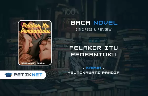 Link Baca dan Download Novel Pelakor Itu Pembantuku Full Episode Pdf Gratis