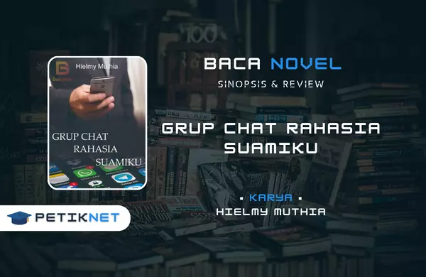 Link Baca dan Unduh Novel GRUP CHAT RAHASIA SUAMIKU Full Episode Pdf