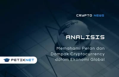 Cryptocurrency: Memahami Peran dan Dampaknya dalam Ekonomi Global