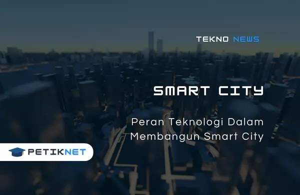 Peran Teknologi Dalam Membangun Smart City