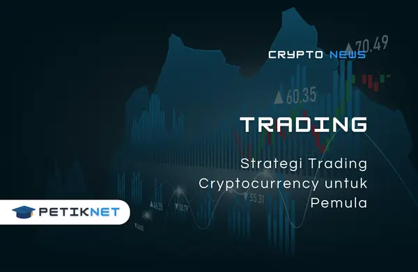 Strategi Trading Cryptocurrency yang Wajib Dipahami oleh Pemula