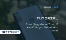 Cara Mengetahui Tipe HP Asus dengan Mudah dan Cepat