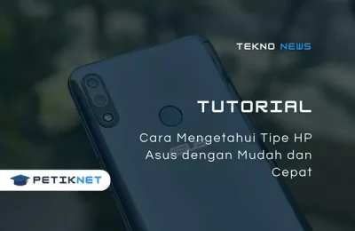 Cara Mengetahui Tipe HP Asus dengan Mudah dan Cepat
