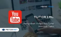 Cara Mengubah Video YouTube Menjadi Teks