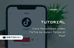 Cara Menyimpan Video TikTok ke Galeri Tanpa di Post