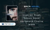 Inspirasi Kisah Sukses Novel Karismatik Charlie Wade