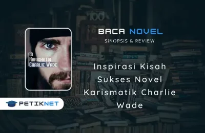 Inspirasi Kisah Sukses Novel Karismatik Charlie Wade